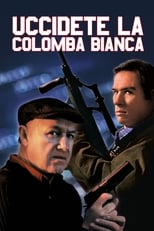 Poster di Uccidete la colomba bianca