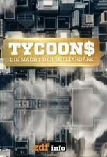 Poster for Tycoons - Die Macht der Milliardäre