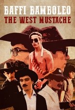 Baffi Bamboleo: The West Mustache main poster