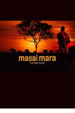 Masai Mara: The Big Hunt