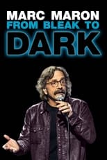 Poster for Marc Maron: From Bleak to Dark