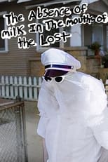 Poster for The Absence of Milk in the Mouths of the Lost