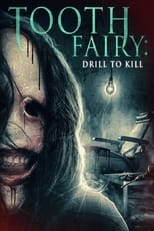 Poster for Tooth Fairy: Drill to Kill 