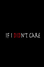 Poster for If I Didn't Care 