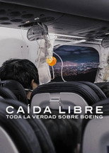 Caída libre: Toda la verdad sobre Boeing