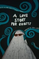 Poster for A Love Story for Ghosts