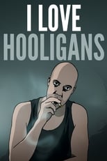 Poster for I Love Hooligans