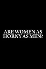 Poster for Are Women as Horny as Men? 