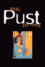 Poster for 1996: Pust på meg!