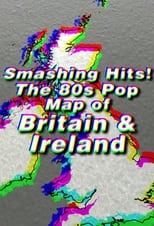 Poster for Smashing Hits! The 80's Pop Map of Britain & Ireland