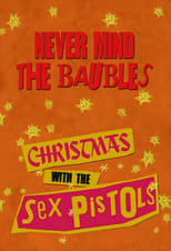 Poster for Never Mind the Baubles: Xmas '77 with the Sex Pistols