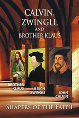 Calvin, Zwingli, and Brother Klaus poster