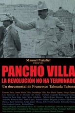 Pancho Villa: Revolution Is Not Over (2006)