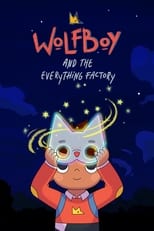 Poster for Wolfboy and The Everything Factory Season 1