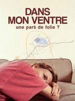 Poster for Dans mon ventre, une part de folie ?