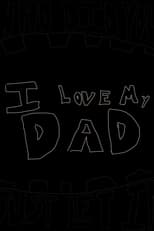 Poster di i love my dad