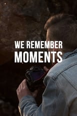 Poster for We Remember Moments 