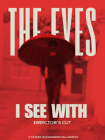 The Eyes I See With: Director's Cut poster