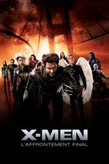 Film X-Men : The Last Stand (X-Men l'affrontement final) streaming VF gratuit complet