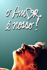 O Amor é Nosso!