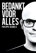 Poster for Philippe Geubels: Bedankt Voor Alles