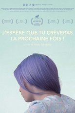 J'espère que tu crèveras la prochaine fois ! serie streaming