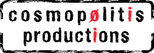 Cosmopolitis Production