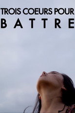 Trois c&oelig;urs pour battre