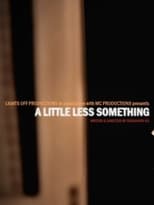 Poster for A Little Less Something