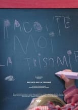 Poster for Raconte-moi la trisomie 