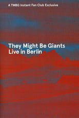 They Might Be Giants: Live in Berlin 2013