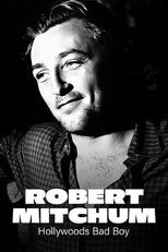 Robert Mitchum: Hollywoods Bad Boy