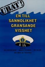 Poster di Ubåt! En till sannolikhet gränsande visshet