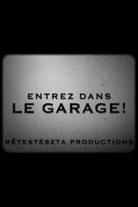 Poster for Entrez Dans Le Garage!