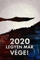 2020: Legyen már vége!