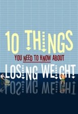 Poster for 10 Things You Need to Know About Losing Weight 