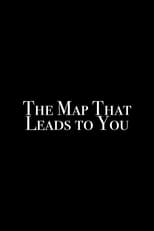 The Map That Leads to You