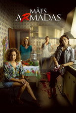 Mães A(r)madas: 1ª Temporada
