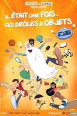 Poster for Il était une fois… ces drôles d’objets Season 1