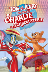 Tom et Jerry au pays de Charlie et la chocolaterie serie streaming