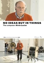 Poster for No Ideas But in Things - the composer Alvin Lucier