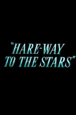 Poster for Hare-Way to the Stars 