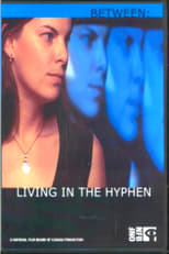 Poster for Between: Living in the Hyphen