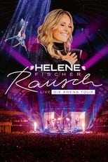 Poster for Helene Fischer - Rausch Live - Die Arena Tour