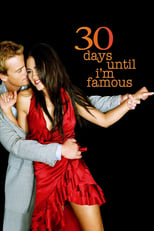 Poster for 30 Days Until I'm Famous 