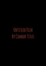 Untitled Film By Connor Titus poster