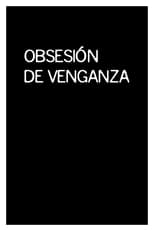 Poster for Obsesión de venganza