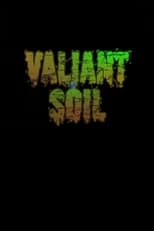 Poster for Valiant Soil