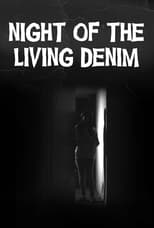 Poster for Night of the Living Denim