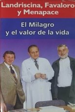 El Milagro y el valor de la vida: Landriscina, Favaloro y Menapace main poster